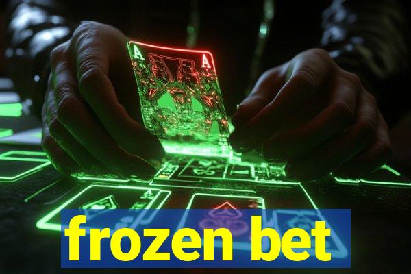 frozen bet